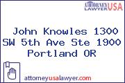 John Knowles 1300 SW 5th Ave Ste 1900 Portland OR