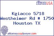 Kgiacco 5718 Westheimer Rd # 1750 Houston TX