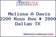 Melissa A Davis 2200 Ross Ave # 2800 Dallas TX