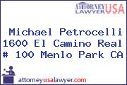 Michael Petrocelli 1600 El Camino Real # 100 Menlo Park CA