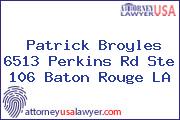 Patrick Broyles 6513 Perkins Rd Ste 106 Baton Rouge LA