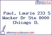 Paul, Laurie 233 S Wacker Dr Ste 8000 Chicago IL