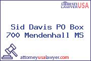 Sid Davis PO Box 700 Mendenhall MS