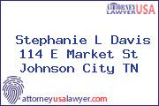 Stephanie L Davis 114 E Market St Johnson City TN