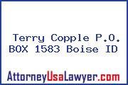 Terry Copple P.O. BOX 1583 Boise ID