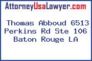 Thomas Abboud 6513 Perkins Rd Ste 106 Baton Rouge LA