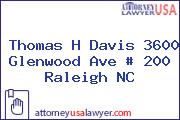 Thomas H Davis 3600 Glenwood Ave # 200 Raleigh NC
