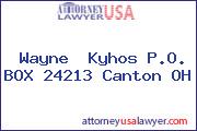 Wayne  Kyhos P.O. BOX 24213 Canton OH