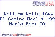 William Kelly 1600 El Camino Real # 100 Menlo Park CA