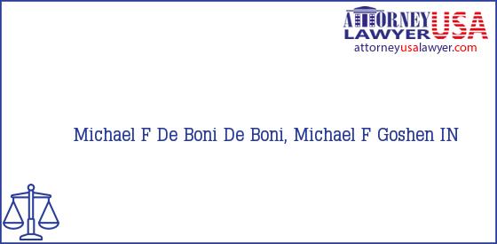 Telephone, Address and other contact data of Michael F De Boni, Goshen, IN, USA