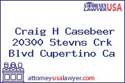 Craig H Casebeer 20300 Stevns Crk Blvd Cupertino Ca