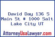 David Day 136 S Main St # 1000 Salt Lake City UT