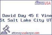 David Day 45 E VINE ST SALT LAKE CITY UT