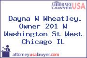 Dayna W Wheatley, Owner 201 W Washington St West Chicago IL