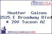 Heather  Gaines 2525 E Broadway Blvd # 200 Tucson AZ
