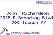 John  Richardson 2525 E Broadway Blvd # 200 Tucson AZ