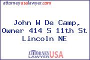 John W De Camp, Owner 414 S 11th St Lincoln NE