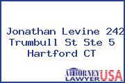 Jonathan Levine 242 Trumbull St Ste 5 Hartford CT