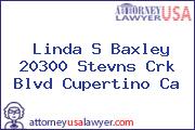 Linda S Baxley 20300 Stevns Crk Blvd Cupertino Ca
