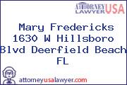 Mary Fredericks 1630 W Hillsboro Blvd Deerfield Beach FL