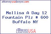 Mellisa A Day 12 Fountain Plz # 600 Buffalo NY