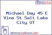 Michael Day 45 E Vine St Salt Lake City UT