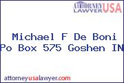 Michael F De Boni Po Box 575 Goshen IN
