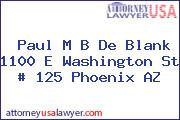 Paul M B De Blank 1100 E Washington St # 125 Phoenix AZ