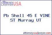 Pb Shell 45 E VINE ST Murray UT