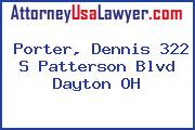 Porter, Dennis 322 S Patterson Blvd Dayton OH