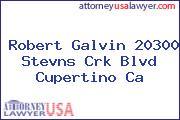 Robert Galvin 20300 Stevns Crk Blvd Cupertino Ca