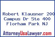 Robert Klausner 200 Campus Dr Ste 400 Florham Park NJ