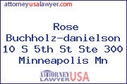 Rose Buchholz-danielson 10 S 5th St Ste 300 Minneapolis Mn