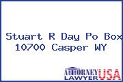 Stuart R Day Po Box 10700 Casper WY