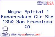 Wayne Spittal 1 Embarcadero Ctr Ste 1350 San Francisco CA