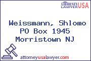 Weissmann, Shlomo PO Box 1945 Morristown NJ