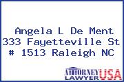 Angela L De Ment 333 Fayetteville St # 1513 Raleigh NC