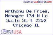 Anthony De Fries, Manager 134 N La Salle St # 2250 Chicago IL