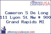 Cameron S De Long 111 Lyon St Nw # 900 Grand Rapids MI