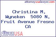 Christina M. Wyneken  5080 N. Fruit Avenue Fresno CA