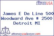 James E De Line 500 Woodward Ave # 2500 Detroit MI