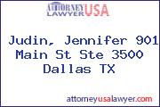 Judin, Jennifer 901 Main St Ste 3500 Dallas TX