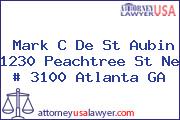 Mark C De St Aubin 1230 Peachtree St Ne # 3100 Atlanta GA
