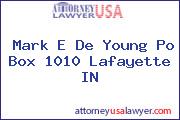 Mark E De Young Po Box 1010 Lafayette IN