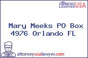 Mary Meeks PO Box 4976 Orlando FL