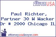 Paul Richter, Partner 30 W Wacker Dr # 2000 Chicago IL