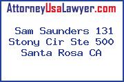 Sam Saunders 131 Stony Cir Ste 500 Santa Rosa CA