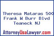 Theresa Mataras 500 Frank W Burr Blvd Teaneck NJ