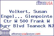 Volkert, Susan Engel... Glenpointe Ctr W 500 Frank W Burr Blvd Teaneck NJ