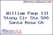 William Paup 131 Stony Cir Ste 500 Santa Rosa CA